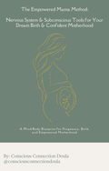 The Empowered Mama Method: Nervous System & Subconscious Tools for Your Dream Birth & Confident Motherhood